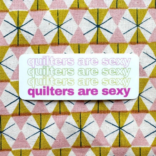 Quilters Are Sexy Sticker